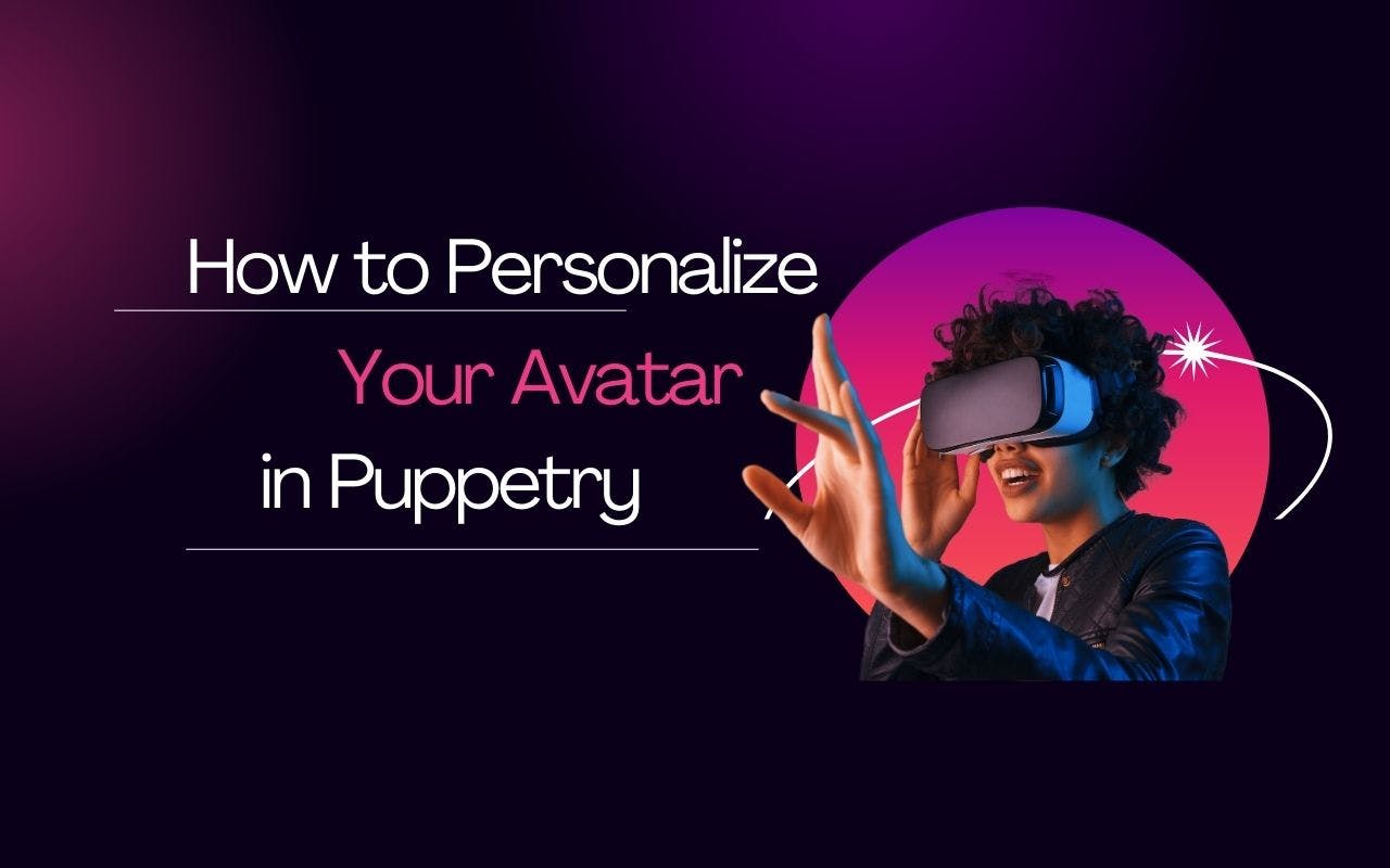 How to Personalize Your Avatar in Puppetry?