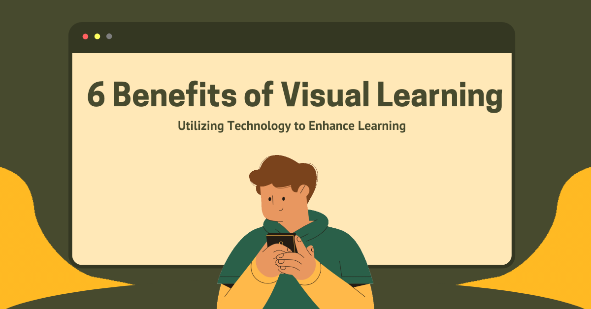 Top 6 Benefits of Visual Learning | An Educator’s Guide 2024