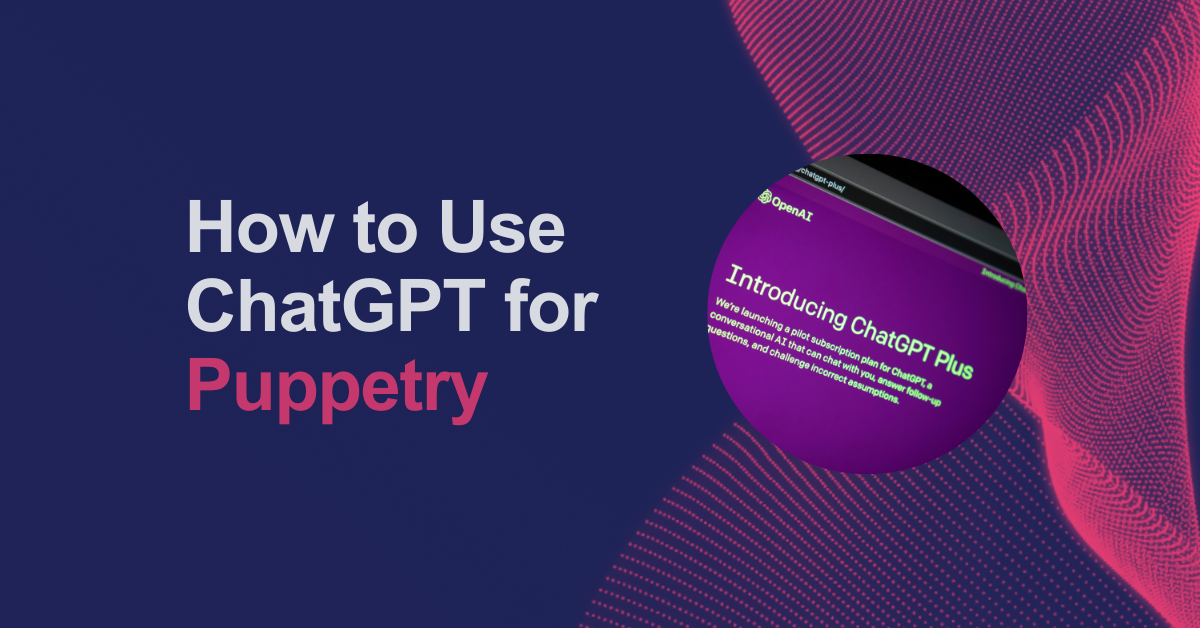 How to Use ChatGPT for Puppetry